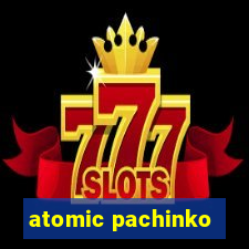 atomic pachinko